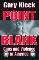 Point Blank: Guns and Violence in America 020230762X Book Cover
