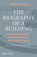 The Biography of a Building 0500342768 Book Cover