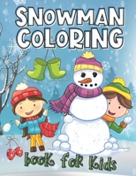 Snowman Coloring Book for Kids: 25 Beautiful Winter Designs to Color - Cute Snowman Christmas Coloring Books for Kids B08P8NKW9Y Book Cover