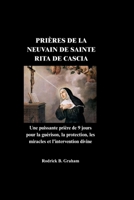 PRIÈRES DE LA NEUVAIN DE SAINTE RITA DE CASCIA: Une puissante prière de 9 jours pour la guérison, la protection, les miracles et l'intervention divine (French Edition) B0H18JQNM7 Book Cover