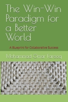 The Win-Win Paradigm for a Better World: A Blueprint for Collaborative Success B0GWTMGMPK Book Cover