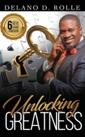 Unlocking Greatness 1545636656 Book Cover