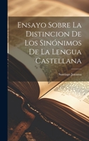 Ensayo Sobre La Distincion De Los Sinónimos De La Lengua Castellana 102258233X Book Cover