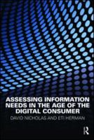 Assessing Information Needs in the Age of the Digital Consumer 1857434870 Book Cover