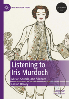 Listening to Iris Murdoch: Music, Sounds, and Silences 3031008596 Book Cover