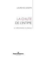 La chute de l'intime: La mélancolisation du discours (French Edition) B09B2F9BLW Book Cover