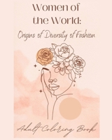 Women of the World: Celebrating Diversity in Fashion: Adult Coloring Book B0CJXGD4BB Book Cover