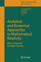 Analytical and Numerical Approaches to Mathematical Relativity (Lecture Notes in Physics) 3540310274 Book Cover