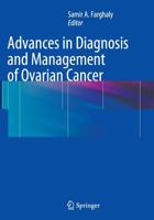 Advances in Diagnosis and Management of Ovarian Cancer 1489979387 Book Cover