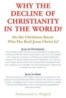Why the Decline of Christianity in the World?: Do the Christians Know Who the Real Jesus Christ Is? 1500136301 Book Cover