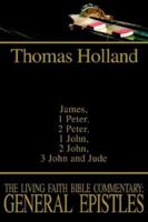 The Living Faith Bible Commentary: General Epistles:James, 1 Peter, 2 Peter, 1 John, 2 John, 3 John and Jude 0595242588 Book Cover