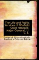Life of Winfield Scott Hancock, Major-General, U.S.a.: His Childhood, Youth, Education, Military Career, Social and Domestic Life 1378610784 Book Cover