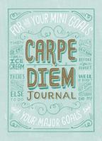 Carpe Diem Journal 1452107009 Book Cover