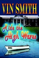 Ride the High Waves 1410788288 Book Cover