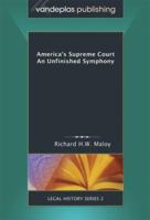 Americas Supreme Court: An Unfinished Symphony (Legal History Series) (Legal History Series) 1600420230 Book Cover