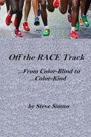 Off the RACE Track: From Color-Blind to Color-Kind 1726663884 Book Cover