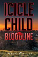 Icicle Child: Bloodline 151446389X Book Cover