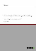 Die Terminologie der Malzbereitung zur Bierherstellung: Ein Terminologievergleich Deutsch-Englisch 3640250737 Book Cover