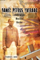 Dani�l Petrus Yveraar: Onderwijzer, musicus en herder B08QT72CCC Book Cover