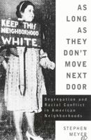 As Long As They Don't Move Next Door: Segregation and Racial Conflict in American Neighborhoods 0847697010 Book Cover