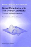 Global Optimization with Non-Convex Constraints - Sequential and Parallel Algorithms (Nonconvex Optimization and its Applications Volume 45) (Nonconvex Optimization and Its Applications) 1461371171 Book Cover