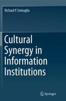 Cultural Synergy in Information Institutions 1493912488 Book Cover