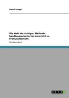 Die Wahl der richtigen Methode: handlungsorientierter Unterricht vs. Frontalunterricht 3640797027 Book Cover