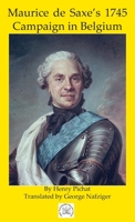 Maurice de Saxe's 1745 Campaign in Belgium 1950423999 Book Cover
