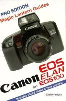 Canon Eos Elan Eos 100 (Magic Lantern Guides) 1883403219 Book Cover