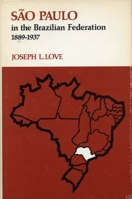 Sao Paulo in the Brazilian Federation, 1889-1937 0804709912 Book Cover