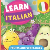 Learn italian - Fruits and vegetables: Picture book for bilingual kids - English / Italian - with pronunciations 2384570552 Book Cover