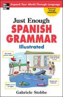 Just Enough Spanish Grammar Illustrated 007149233X Book Cover