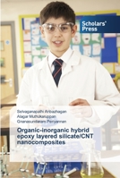 Organic-inorganic hybrid epoxy layered silicate/CNT nanocomposites 3639513290 Book Cover