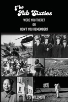 The Fab Sixties: Were You There? Or Don't You Remember? 0645116629 Book Cover