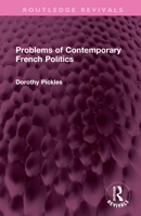 Problems of Contemporary French Politics 1032388285 Book Cover
