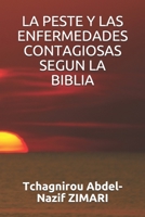 LA PESTE Y LAS ENFERMEDADES CONTAGIOSAS SEGUN LA BIBLIA (Spanish Edition) B08HTGGB7T Book Cover
