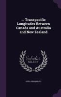 ... Transpacific Longitudes Between Canada and Australia and New Zealand 135842327X Book Cover