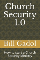 Church Security 1.0: How to start a Church Security Ministry 1723845132 Book Cover