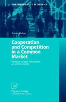 Cooperation and Competition in a Common Market: Studies on the Formation of MERCOSUR 3790812803 Book Cover