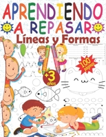 Aprendiendo a repasar líneas y formas: Libro de actividades para niños 3-4 años para mejorar la concentración, la coordinación ojo-mano y la ... Cuaderno preescolar 3 año B08NMBKT2K Book Cover