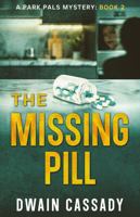 The Missing Pill: A Park Pals Mystery: Book 2 (Park Pals Mysteries) 1965576028 Book Cover