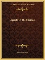 Legends Of The Micmacs 1015505023 Book Cover