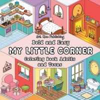 My Little Corner: Bold and Easy Coloring Book for Adults and Teens. Stress Relief and Relaxation Designs with Cozy Corner. Comfy Corner Coloring Book 8396962227 Book Cover