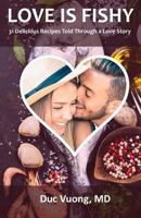 Love is Fishy: 31 Delicious Recipes Told Through a Love Story 0692973931 Book Cover