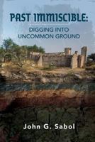 Past Immiscible: Digging into Uncommon Ground 1986768953 Book Cover