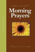 Morning Prayers, Coffee with God 0578002973 Book Cover