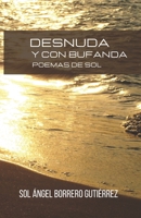 Desnuda y con bufanda: Poemas de Sol B0C47X75KC Book Cover