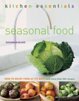 Seasonal Food: How to Enjoy Food at Its Best with More Than 200 Recipes (A Cook's Bible) 1844833992 Book Cover
