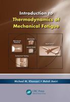 Introduction to Thermodynamics of Mechanical Fatigue 1138071927 Book Cover