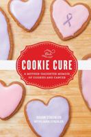 The Cookie Cure: A Mother-Daughter Memoir of Cookies and Cancer 1492637831 Book Cover